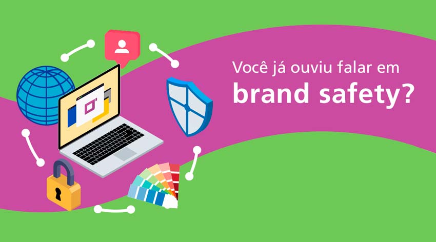 Brand-Safety Brand Safety e por que é essencial nos negócios?